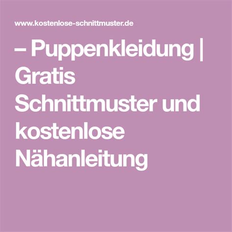 Suche dir einfach eine der zahlreichen gratis anleitungen und schnitte aus und lege gleich los mit einem schönen nähprojekt. Puppenkleidung | Gratis Schnittmuster und kostenlose ...