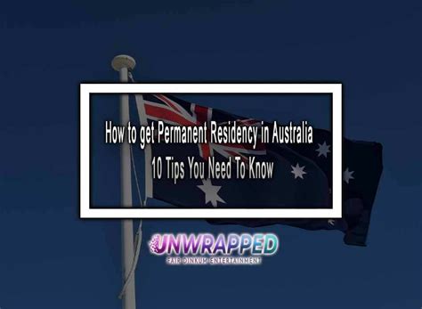 how to get permanent residency in australia 10 tips you need to know