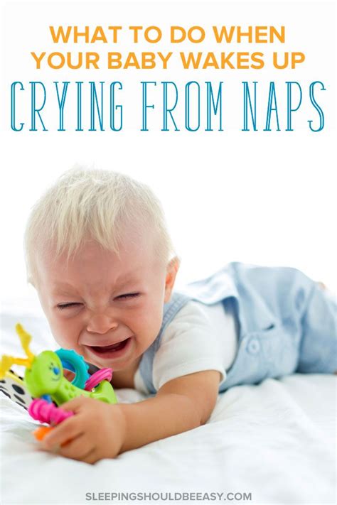 Lately my 13 month old baby wakes up crying from her regular afternoon nap almost every day. What to Do When Your Baby Wakes Up Crying from Naps in ...