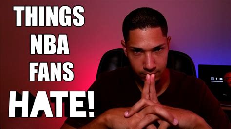 5 Things Nba Fans Hate Or Dislike Youtube