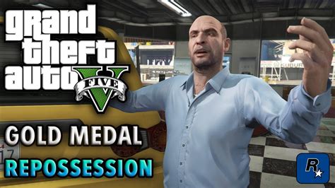 Gta 5 Mission Repossession 100 Gold Medal Guide Full Walkthrough