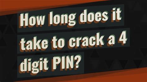 How Long Does It Take To Crack A 4 Digit Pin Youtube