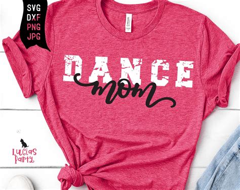 Dance Mom Svg Dance Mom Shirt Svg Dance Mom Png Dance Svg Files For