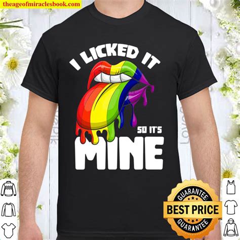 Best Sellers I Licked It So Its Mine Lesbian Lgbtq T Rainbow Flag Lgbt Shirt