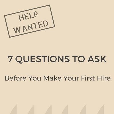 7 Questions To Ask Before You Make Your First Hire Hybrid Business