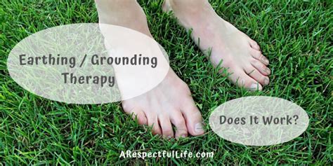 Earthing Grounding Therapy Respectful Living