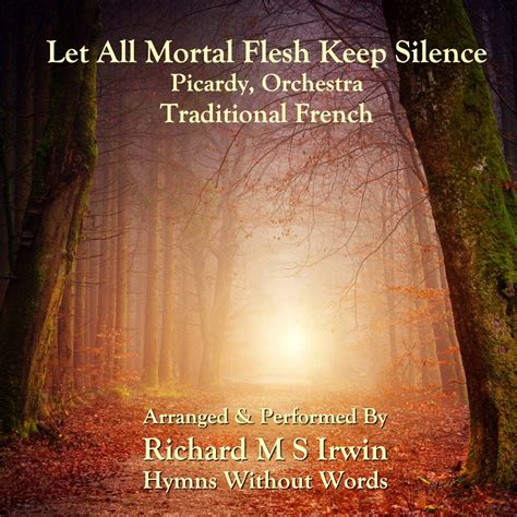 Let All Mortal Flesh Keep Silence Picardy Orchestra 4 Verses