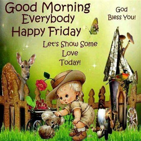 Good Morning Everybody Happy Friday Pictures Photos And Images For