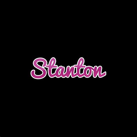 Stanton Stanton Digital Art By Tintodesigns