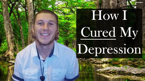 How I Cured My Depression And How You Can Too Youtube