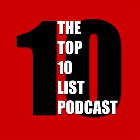 Top 10 List Podcast Listen Via Stitcher For Podcasts