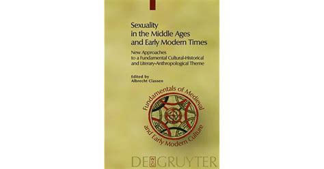 sexuality in the middle ages and early modern times new approaches to a fundamental cultural