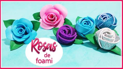 3 Formas De Cómo Hacer Rosas Con Foami How To Make Foam Roses Sin