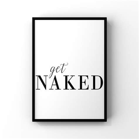 Funny Bathroom Print Get Naked Bathroom Sign Inspirational Etsy