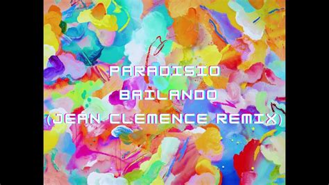 Paradisio Bailando Jean Clemence Remix Youtube