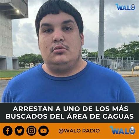 Arrestan A Uno De Los Más Buscados Del área De Caguas Walo Radio 1240 Am