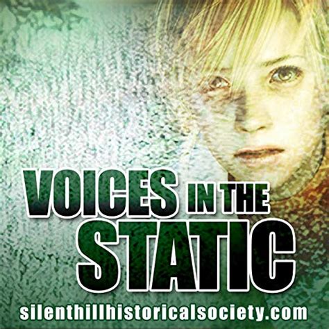 voices in the static a silent hill historical society podcast whitney chavis