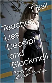 Amazon Co Jp Teacher Lies Deceipt And Blackmail Tracy Bell Blackmail