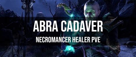 Necromancer Healer Pve Build Eso Abra Cadaver Dottz Gaming