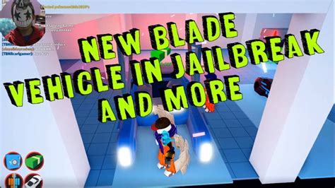 New Blade Vehicle In Jailbreak And More Youtube