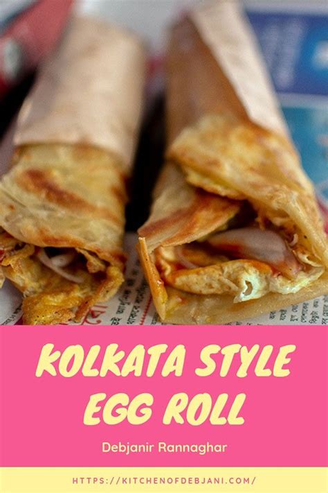 Kolkata Style Egg Roll Recipe Food Easy Meals Egg Roll Recipes