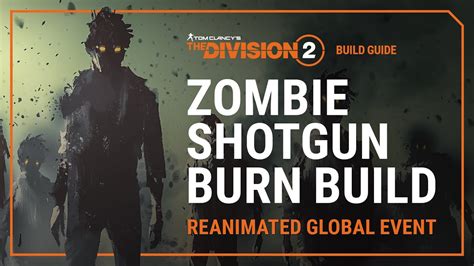 The Division 2 Zombie Shotgun Burn Build Reanimated Global Event