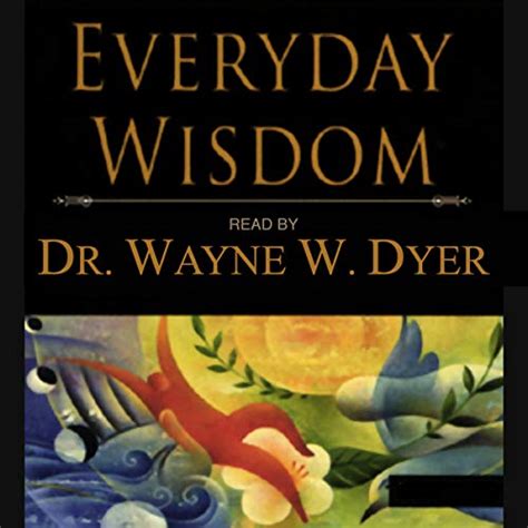 Amazon Co Jp Everyday Wisdom Audible Audio Edition Dr Wayne W