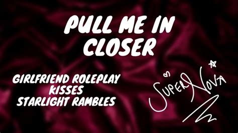 Pull Me Close Asmr [girlfriend Roleplay] [f4a] [comfort] [night Ambiance] [kisses] Youtube