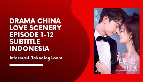 10 situs download subtitle indonesia terbaik & terlengkap 2021 · 1. √ Drama China Love Scenery Episode 1-12 Subtitle Indonesia ...