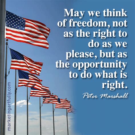 May We Think Of Freedom Not As The Right To Do As We Please Memorial