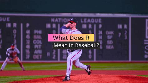 What Does R Mean In Baseball 2023 Complete Guide