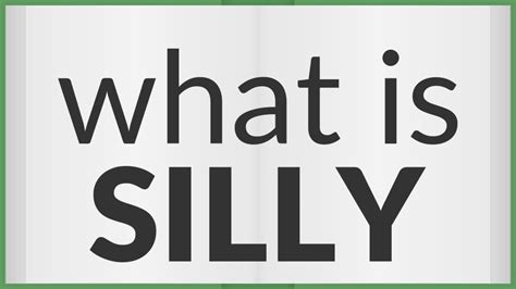 Silly Meaning Of Silly Youtube