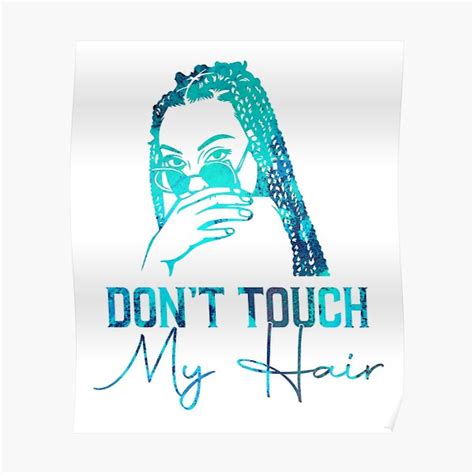 don t touch my hair black hair braids poster for sale by locfestnyc redbubble