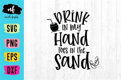 Drink In My Hand Toes In The Sand Svg Cut File 476420 Cut Files Design Bundles
