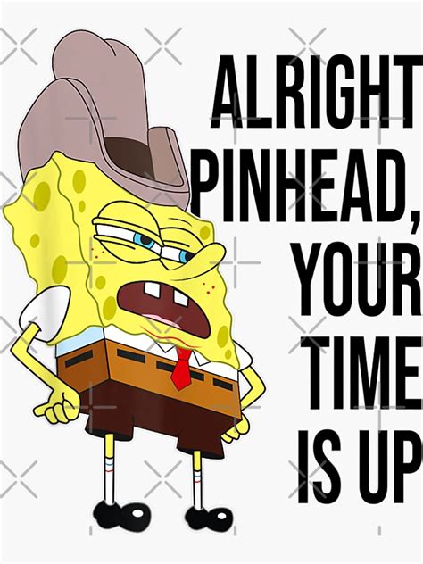 Alright Pinhead Your Time Is Up Sticker For Sale By Alanadobra