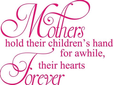 Mothers Hold Their Childrens Hands For Awhile By Deckitoutdecals