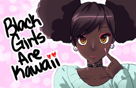 Black Girls Are Kawaii Yaaasssss Cute Blackbrown