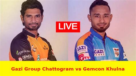 Bangabandhu T20 Cup Live Gazi Group Chattogram Vs Gemcon Khulna