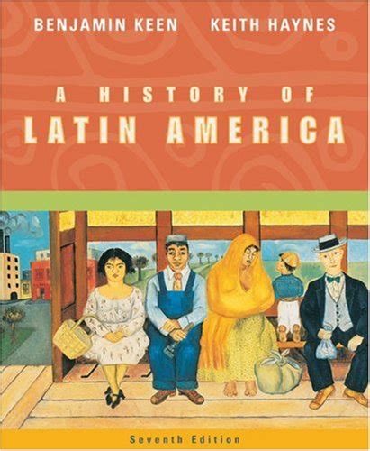 A History Of Latin America Keen Benjamin Haynes Keith