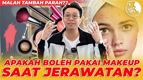 JERAWATAN BOLEH NGGAK PAKAI MAKE UP MALAH TAMBAH PARAH BEAUTY TIPS YouTube