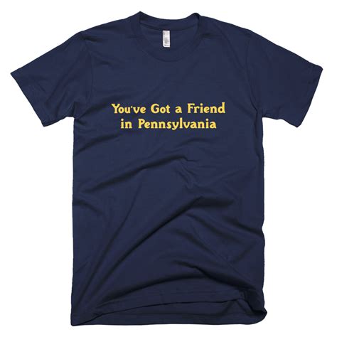 “youve Got A Friend In Pennsylvania” Classic Mens Shirt Penna Shirt Co