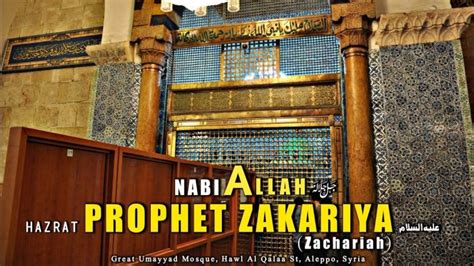 Who Was Prophet Zakariya Story Life In Saudi Arabia