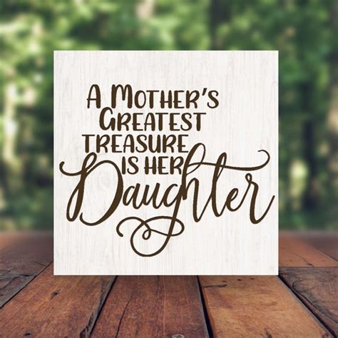 A Mother S Greatest Treasure Is Her Daughter Sign Custom Etsy