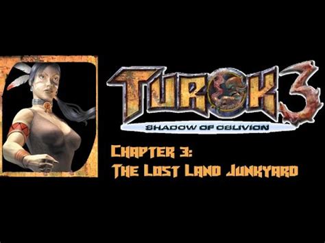 Turok Shadow Of Oblivion Chapter The Lost Land Junkyard Youtube