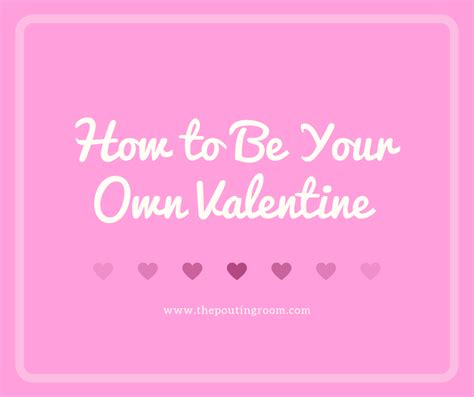How To Be Your Own Valentine