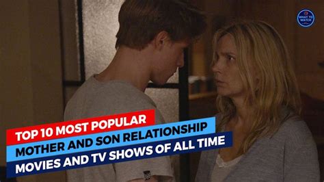 Top 10 Most Popular Mother And Son Relationship Movies And Tv Shows Of A Movies And Tv