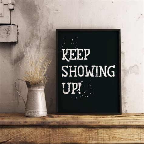 Keep Showing Up Digital Download Print A4 Quote Home Etsy