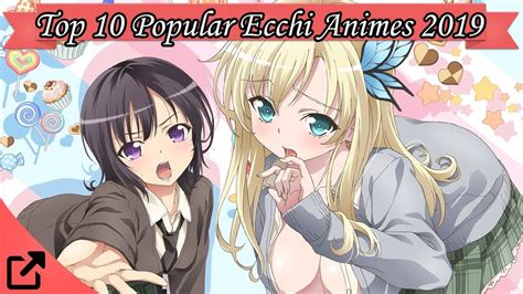 Top 10 Popular Ecchi Animes 2019 Youtube