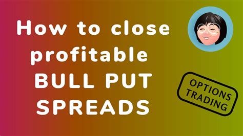 Options Trade How To Close Profitable Credit Put Spreads Bull Put Spreads SPY