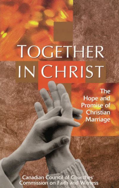Together In Christ The Hope And Promise Of Christian Marriage The